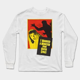 Married A Monster from Outer Space Sci-Fi Long Sleeve T-Shirt